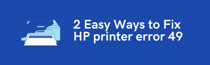 fix hp printer error 49 service error